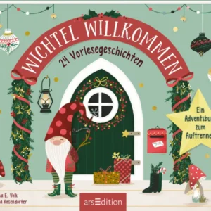 Das Cover zeigt einen festlich geschmückten Eingang mit einer dunkelgrünen Tür und weißem Rahmen. Auf der linken Seite ist ein Wichtel mit roter Mütze und weißem Bart, umgeben von verschiedenen Weihnachtsdekorationen. Der Hintergrund ist in einem blaugrünen Pastellton gehalten und ist mit goldenen Punkten verziert. Der Titel „WICHTEL WILLKOMMEN“ ist in weißer Schrift in einem roten, weihnachtlich geschmückten Bogen oberhalb der Tür platziert. Darunter steht „24...