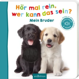 Das Buchcover zeigt zwei süße Labradorwelpen, einen schwarzen und einen hellen, die fröhlich in die Kamera schauen. Der Titel „Hör mal rein, wer kann das sein?“ ist in bunten, verspielten Buchstaben gestaltet und zieht sofort die Aufmerksamkeit auf sich. Darunter steht der Text „Mein Bruder“ in einer klaren, gut lesbaren Schrift. Ein blauer Button mit der Aufschrift „STREICHELN & HÖREN“ ergänzt das Design. Ganz unten mittig steht der Logoschriftzug von arsEdition.