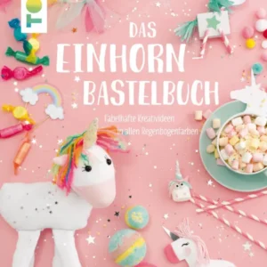 Topp-Das-EINHORN-Bastelbuch-fabelhafte-Kreativideen-9783772478017
